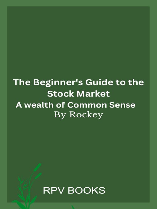 Title details for The Beginner's Guide to the Stock Market by Rockey - Available